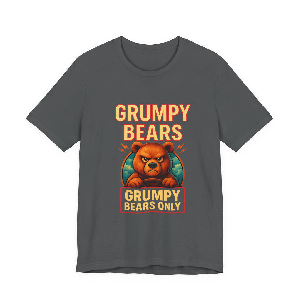 Grumpy Bears Only Tee