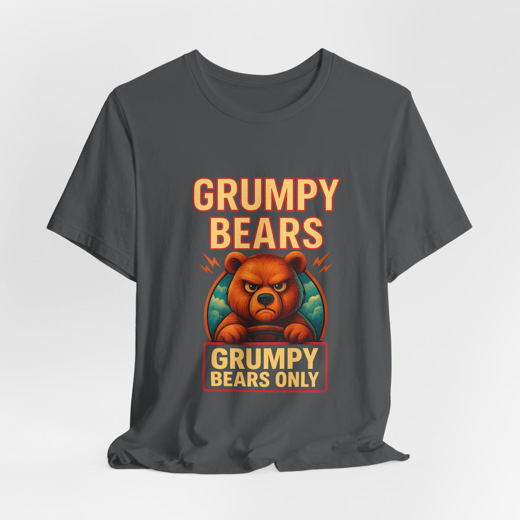 Grumpy Bears Only Tee