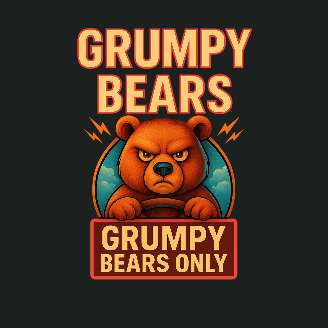 Grumpy Bears Only Tee